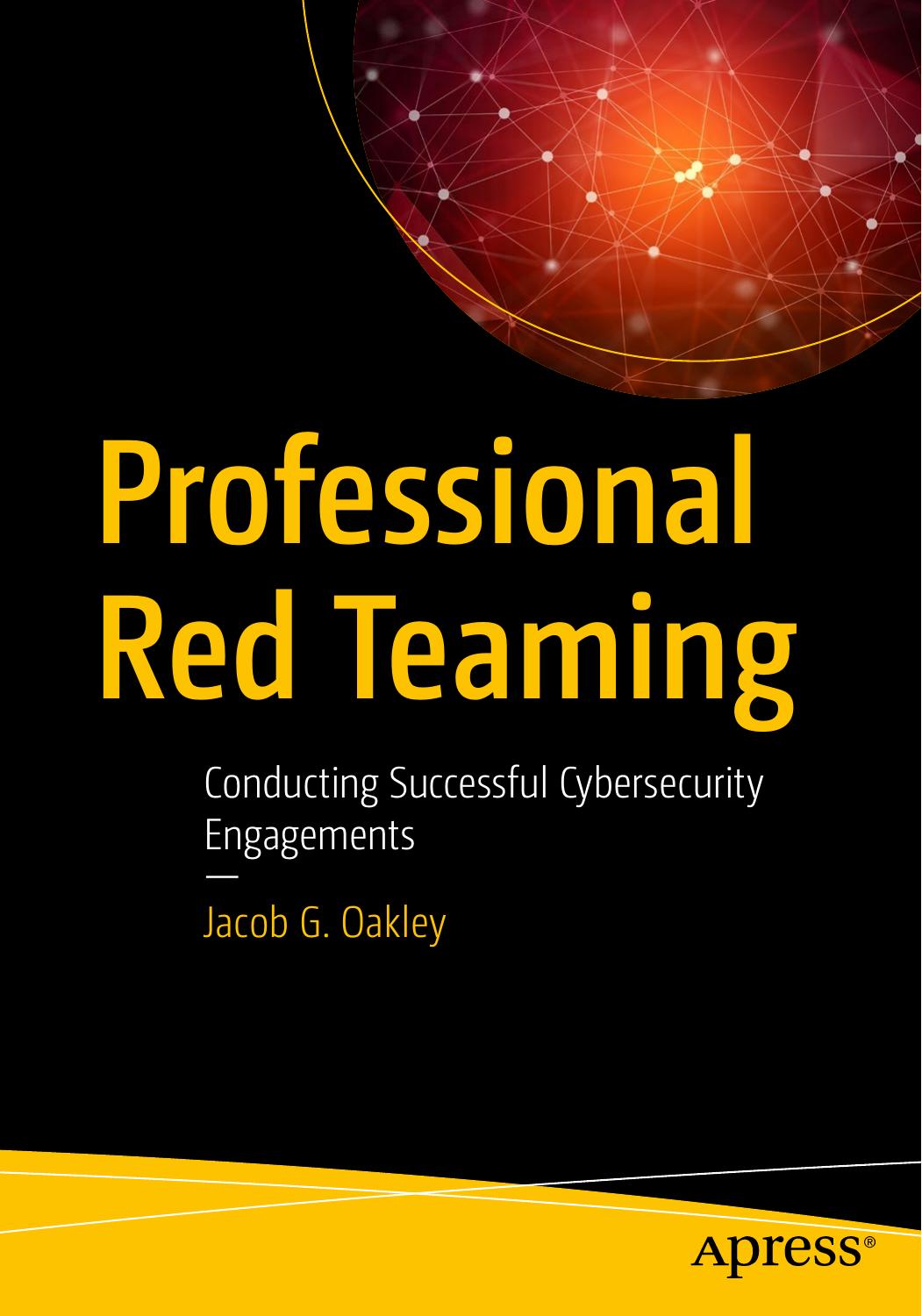 Professional Red Teaming 1st Edition Jacob G Oakley
