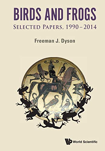 Birds And Frogs Selected Papers 19902014 Freeman J Dyson