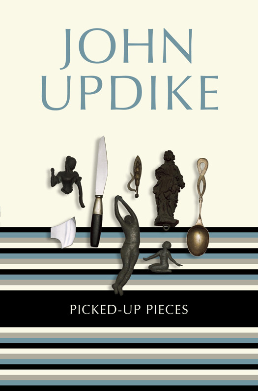 Pickedup Pieces John Updike