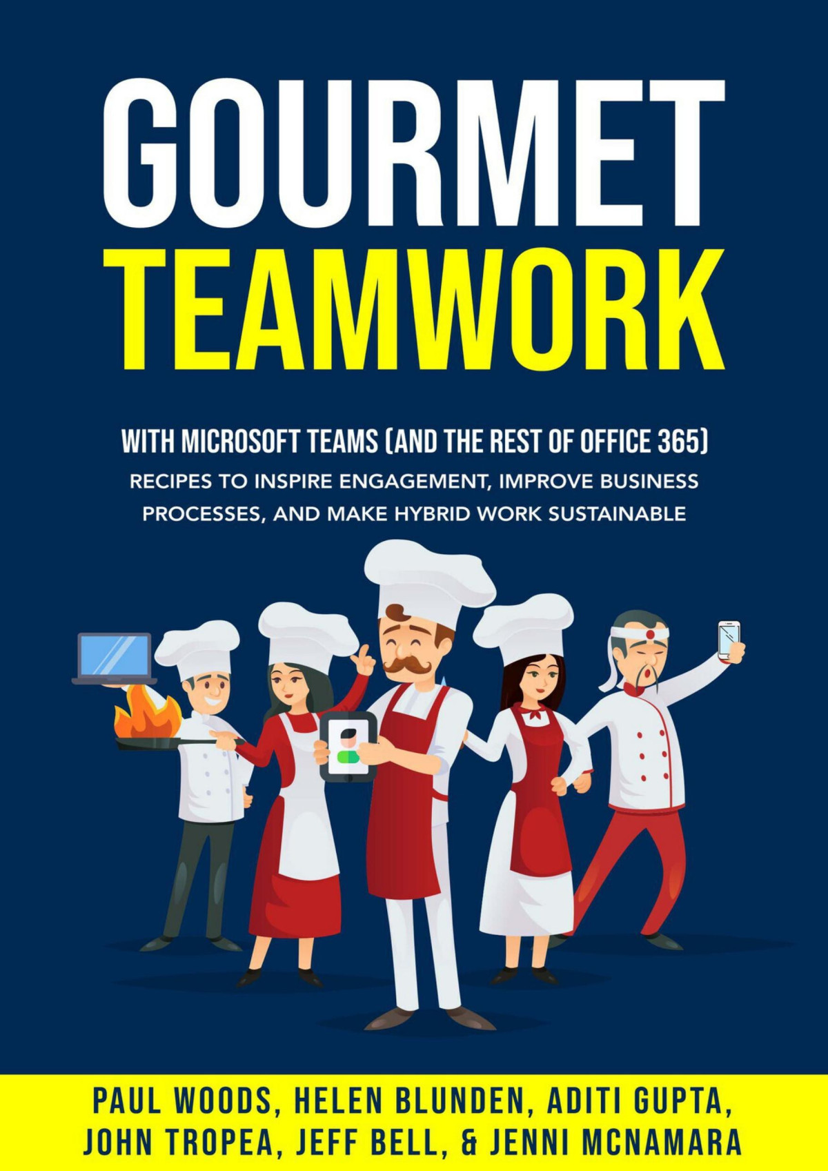 Gourmet Teamwork With Microsoft Teams And The Rest Of Office 365 Recipes To Inspire Engagement Improve Business Processes Mcnamara
