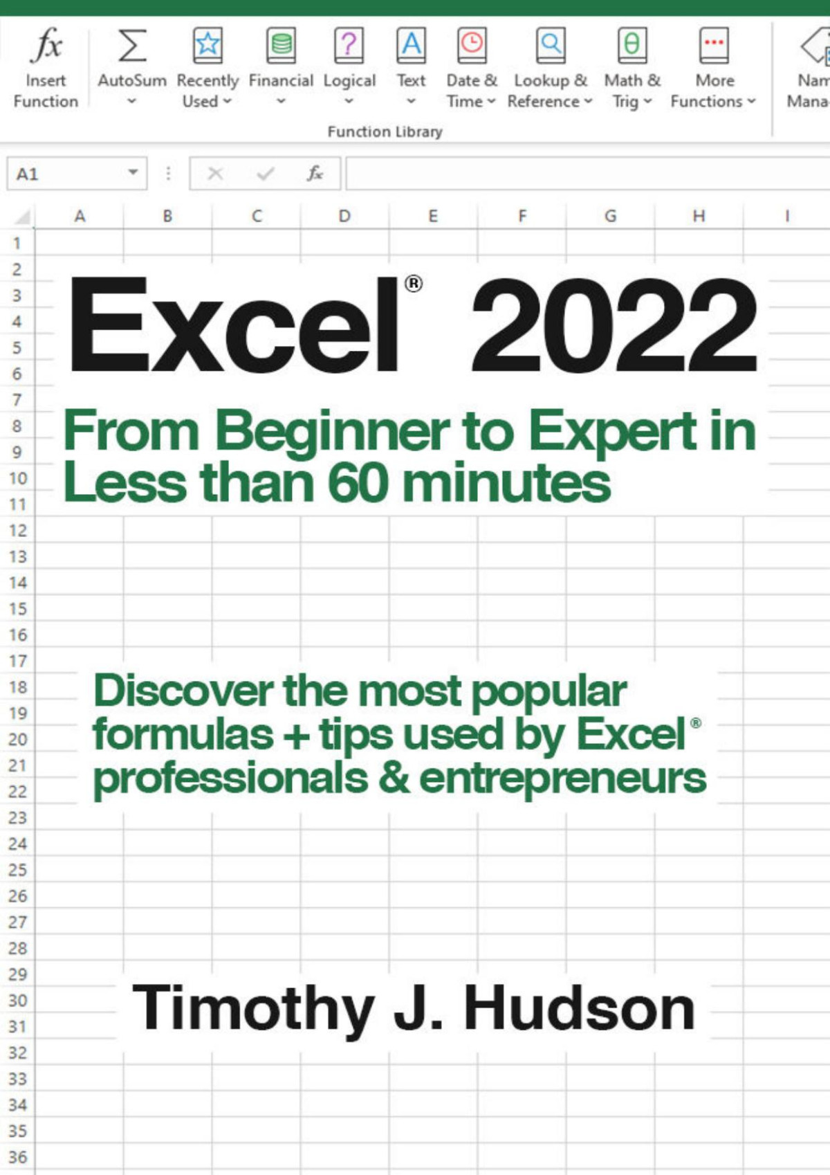 Excel 2022 From Beginner To Expert In Less Than 60 Minutes Hudson