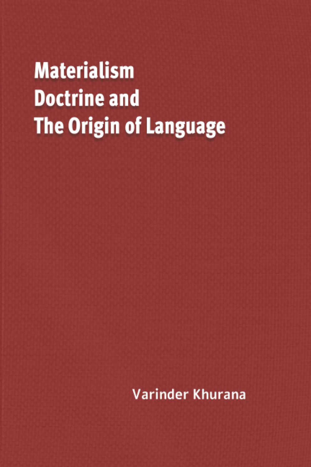 Materialism Doctrine And The Origin Of Language Varinder Khurana