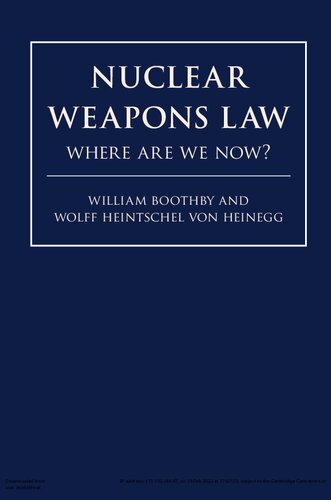 Nuclear Weapons Law Where Are We Now 1st Edition William H Boothby