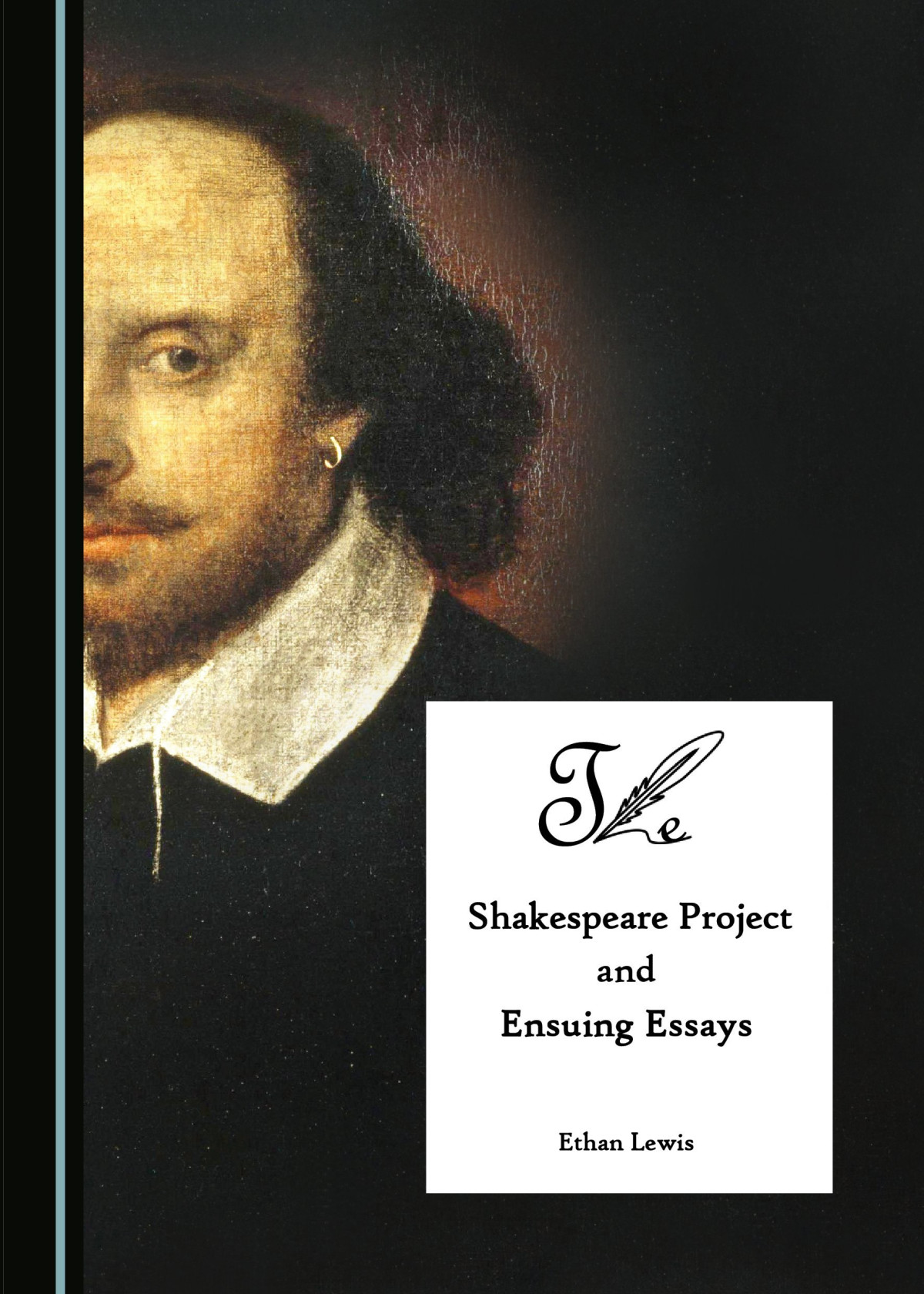 The Shakespeare Project And Ensuing Essays Ethan Lewis