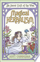 Magical Herbalism The Secret Craft Of The Wise 3rd Edition Scott Cunningham