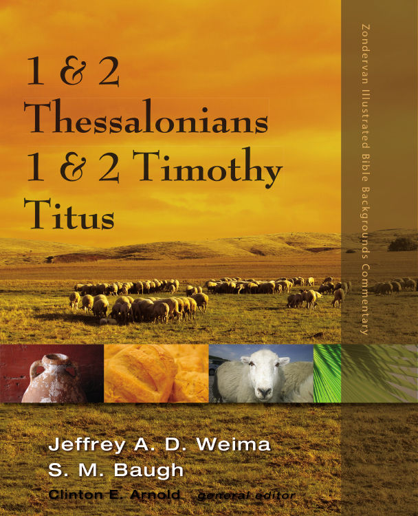 1 And 2 Thessalonians 1 And 2 Timothy Titus Zondervan Illustrated Bible Backgrounds Commentary Jeffrey Ad Weima Steven M Baugh