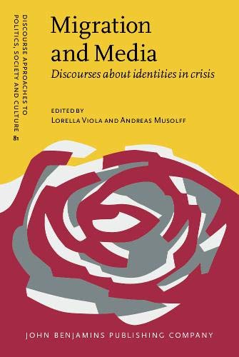 Migration And Media Discourses About Identities In Crisis Lorella Viola Editor