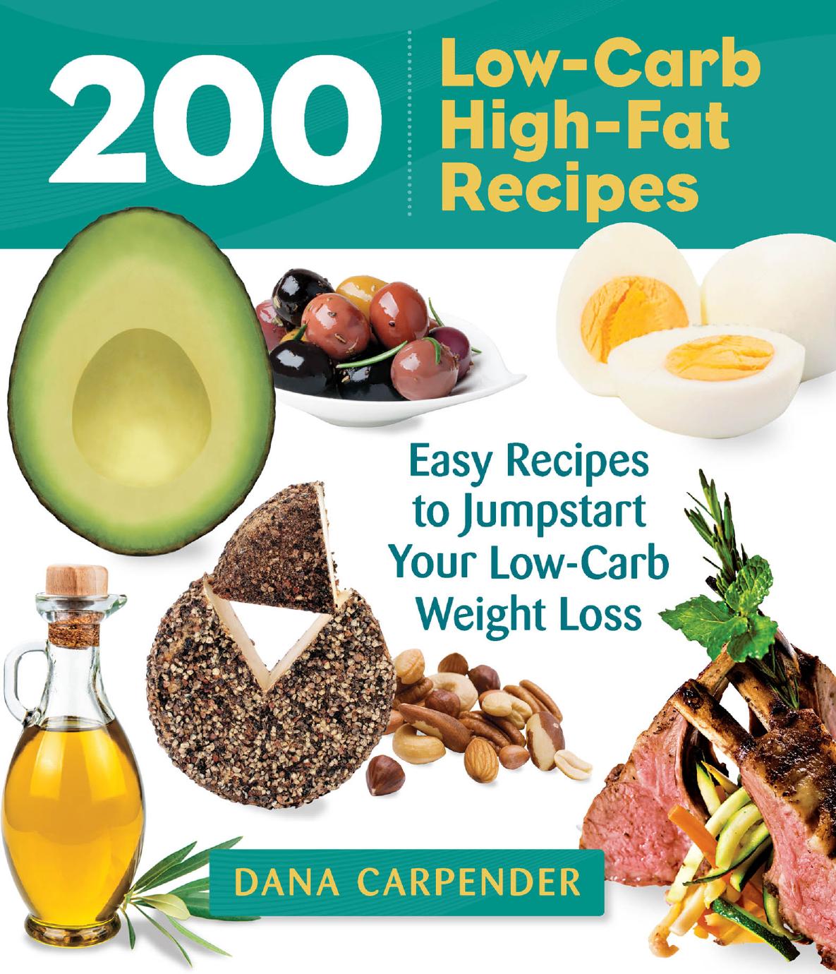 200 Lowcarb Highfat Recipes Dana Carpender