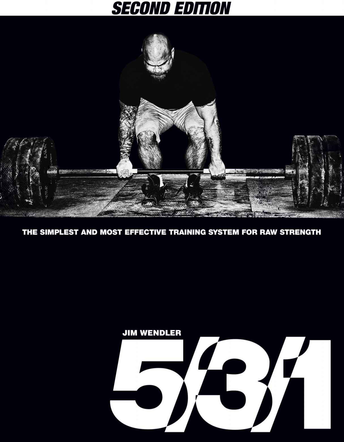 531 The Simplest And Most Effective Training System For Raw Strength Jim Wendler