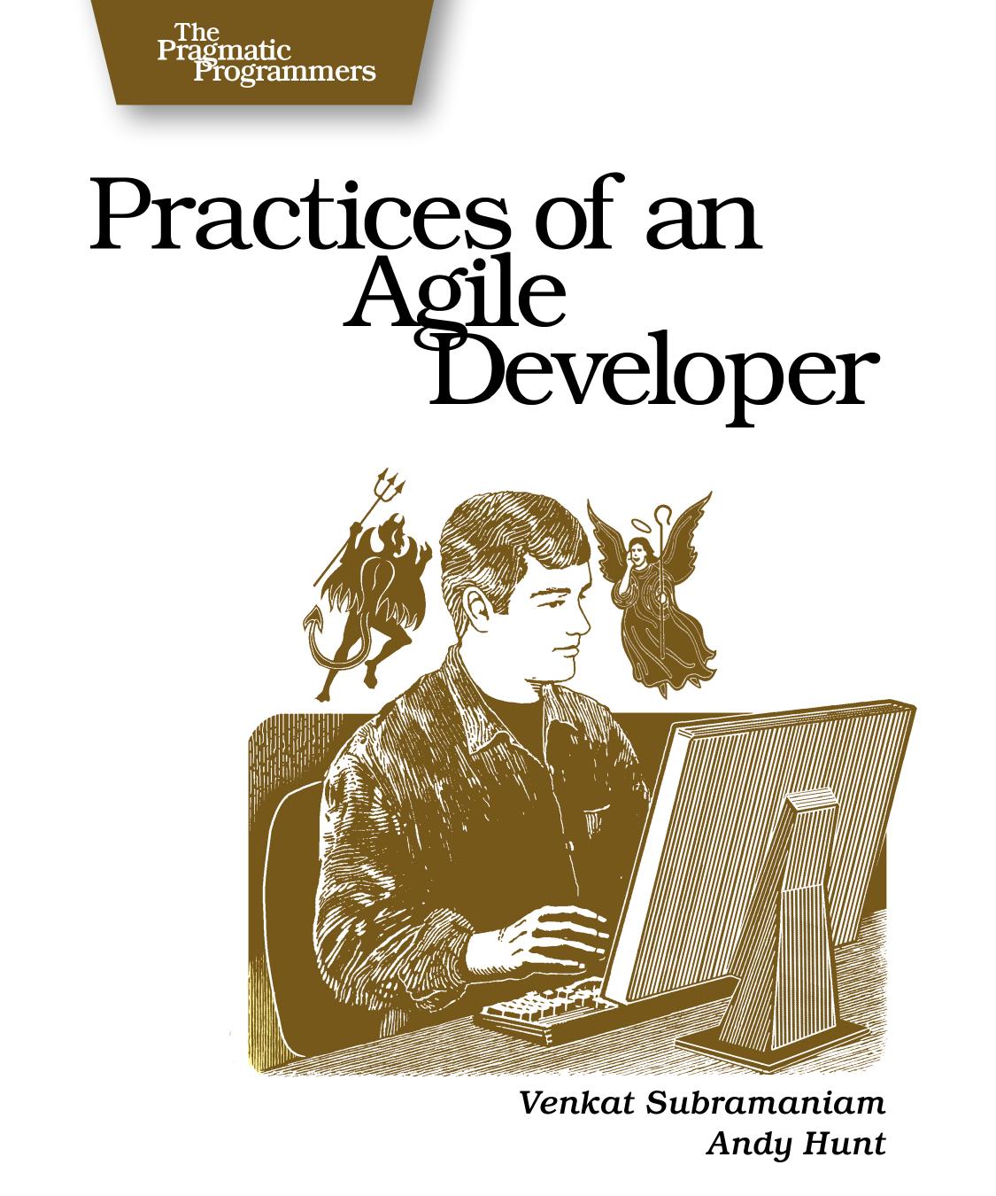 Practices Of An Agile Developer Working In The Real World 1 Book Version P60august 2011 Venkat Subramaniam