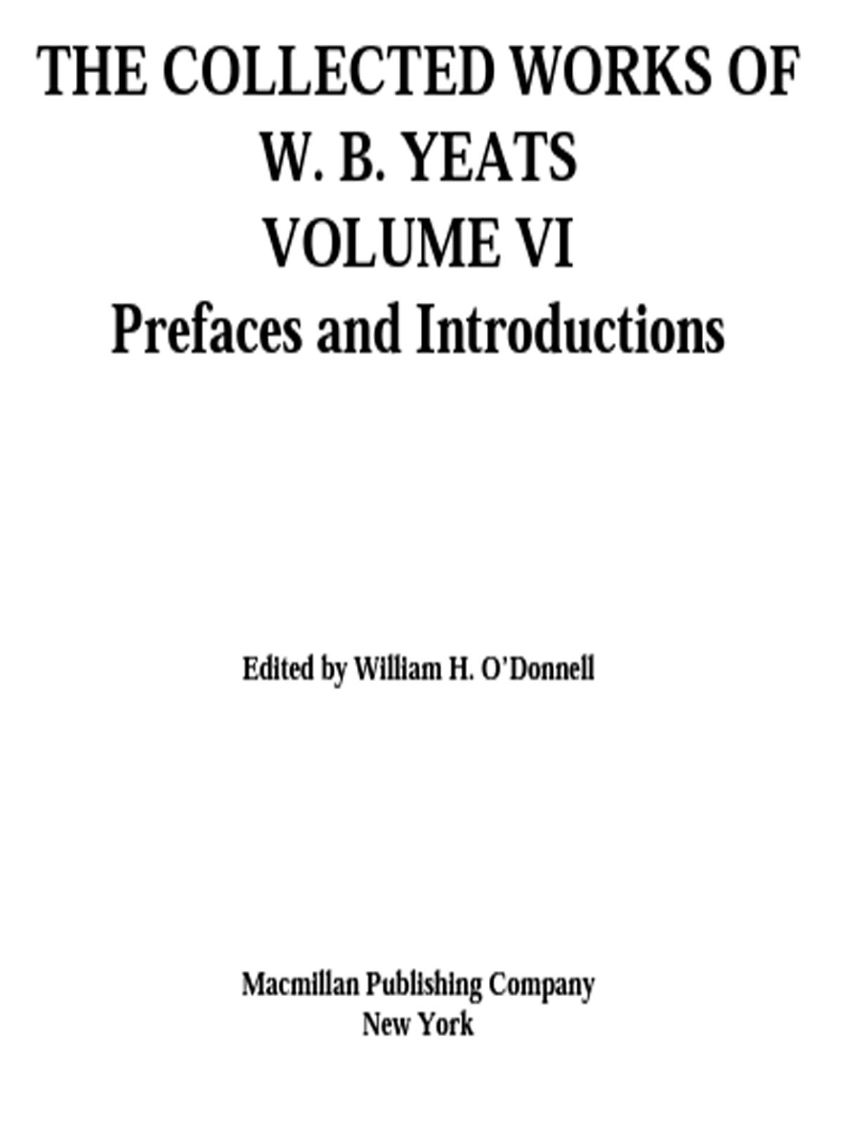 The Collected Works Of Wb Yeats Vol Vi Prefaces And Introductions The Collected Works Of W B Yeats William Butler Yeats