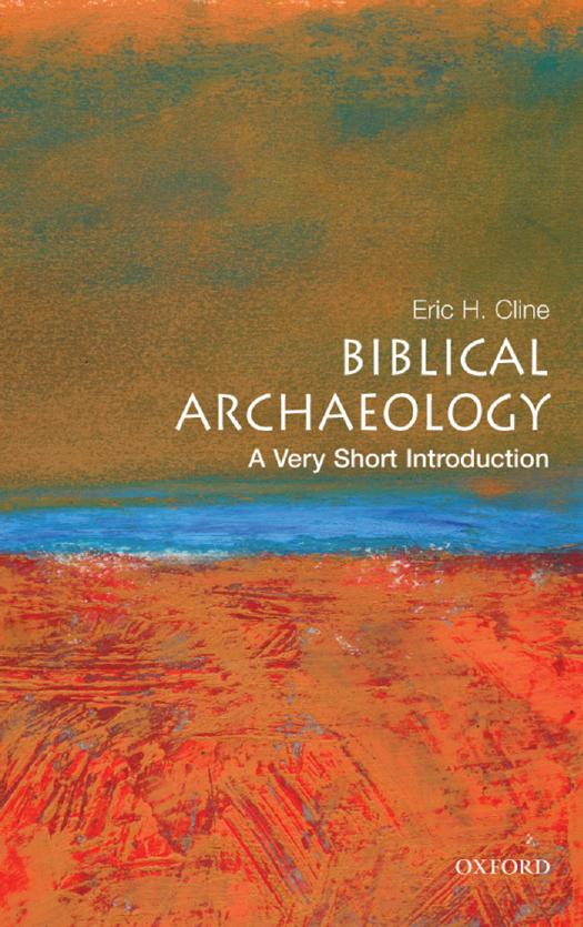 Biblical Archaeology A Very Short Introduction Eric H Cline