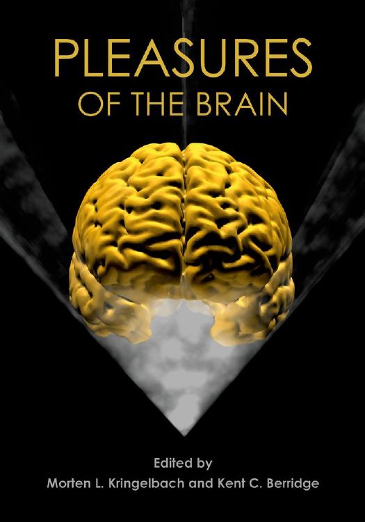 Pleasures Of The Brain Morten L Kringelbach Kent C Berridge