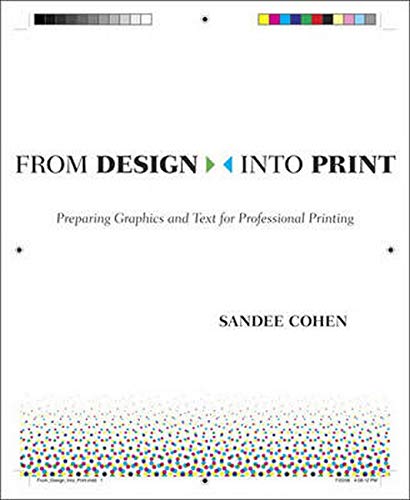 From Design Into Print Preparing Graphics And Text For Professional Printing 1st Edition Sandee Cohen