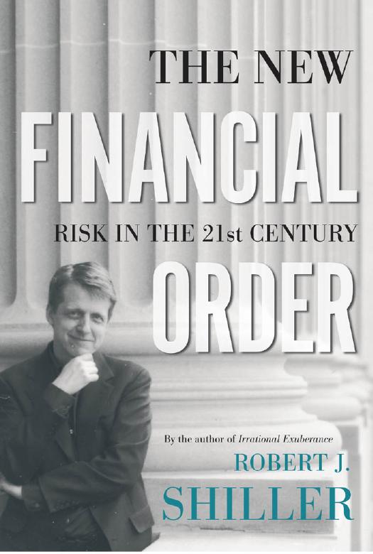 The New Financial Order Risk In The 21st Century Shiller Robert J