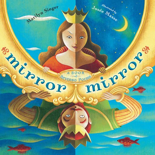 Mirror Mirror A Book Of Reversible Verse Marilyn Singer