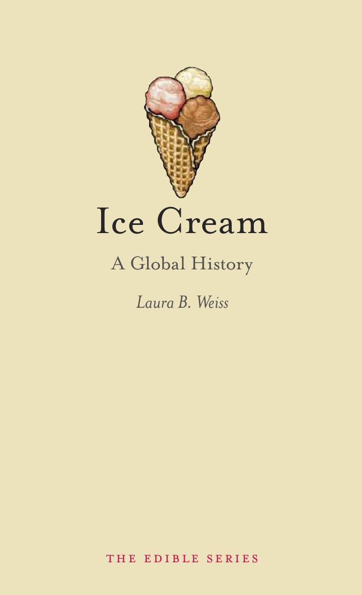 Ice Cream A Global History Laura B Weiss
