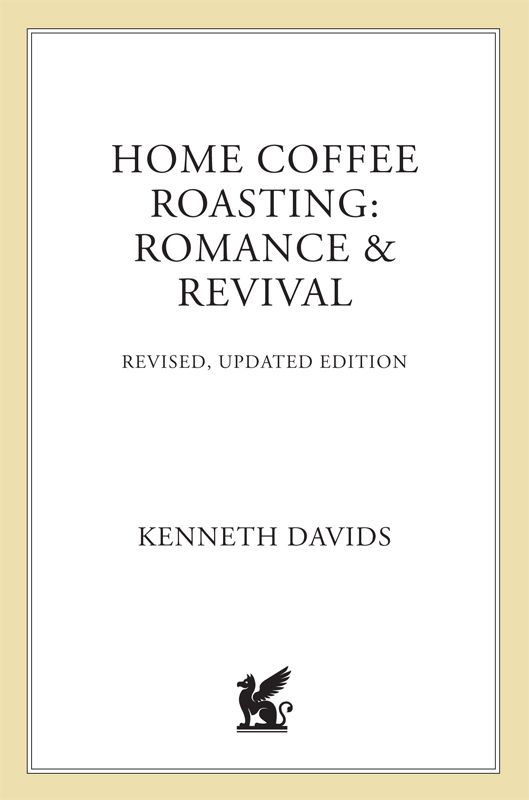 Home Coffee Roasting Revised Updated Edition Romance And Revival Kenneth Davids