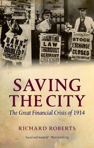 Saving The City The Great Financial Crisis Of 1914 2014 1st Edition Richard Roberts