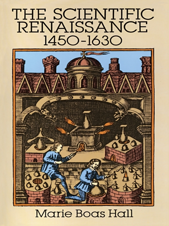 The Scientific Renaissance 14501630 Marie Boas Hall