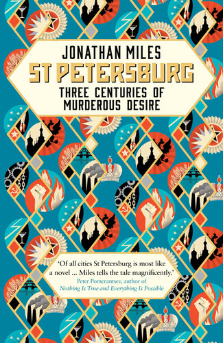 St Petersburg Three Centuries Of Murderous Desire 1st Edition Jonathan Miles