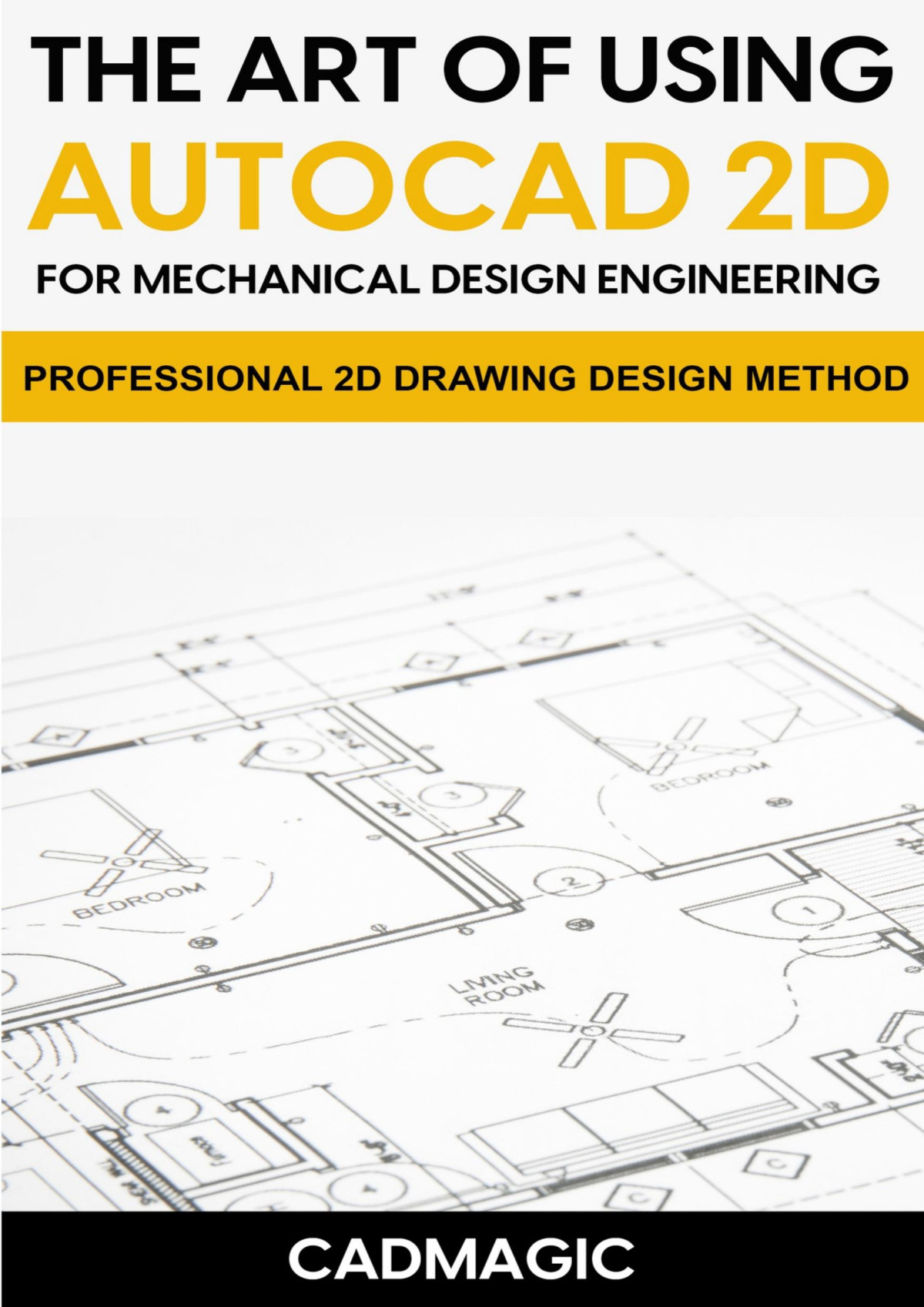 The Art Of Using Autocad 2d For Mechanical Design Engineering Professional 2d Drawing Design Method Magic