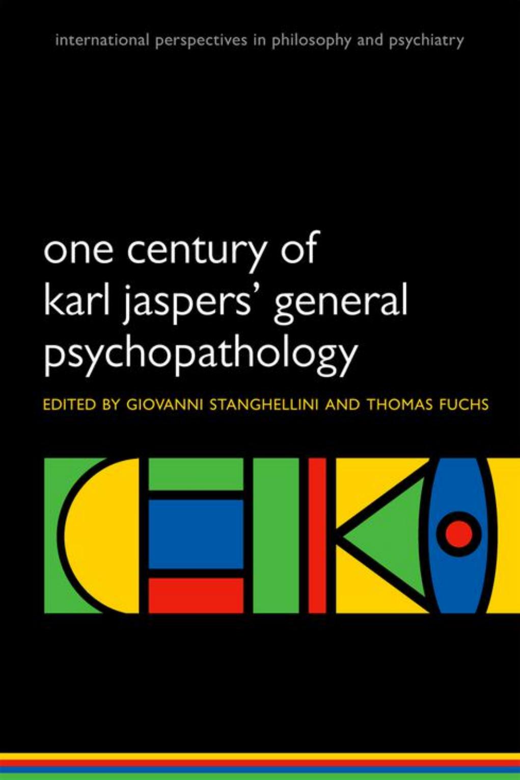 One Century Of Karl Jaspers General Psychopathology 1st Edition Giovanni Stanghellini