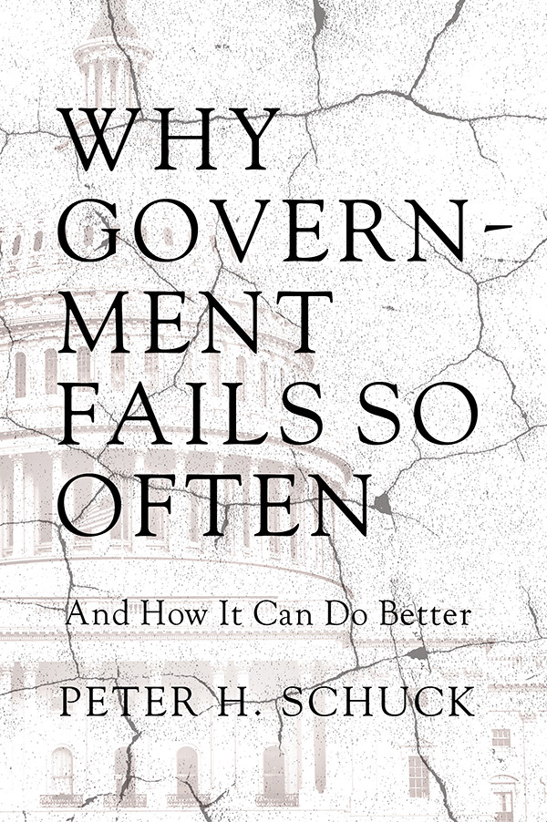 Why Government Fails So Often Schuck Peter