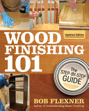Wood Finishing 101 Revised Edition Revised Bob Flexner