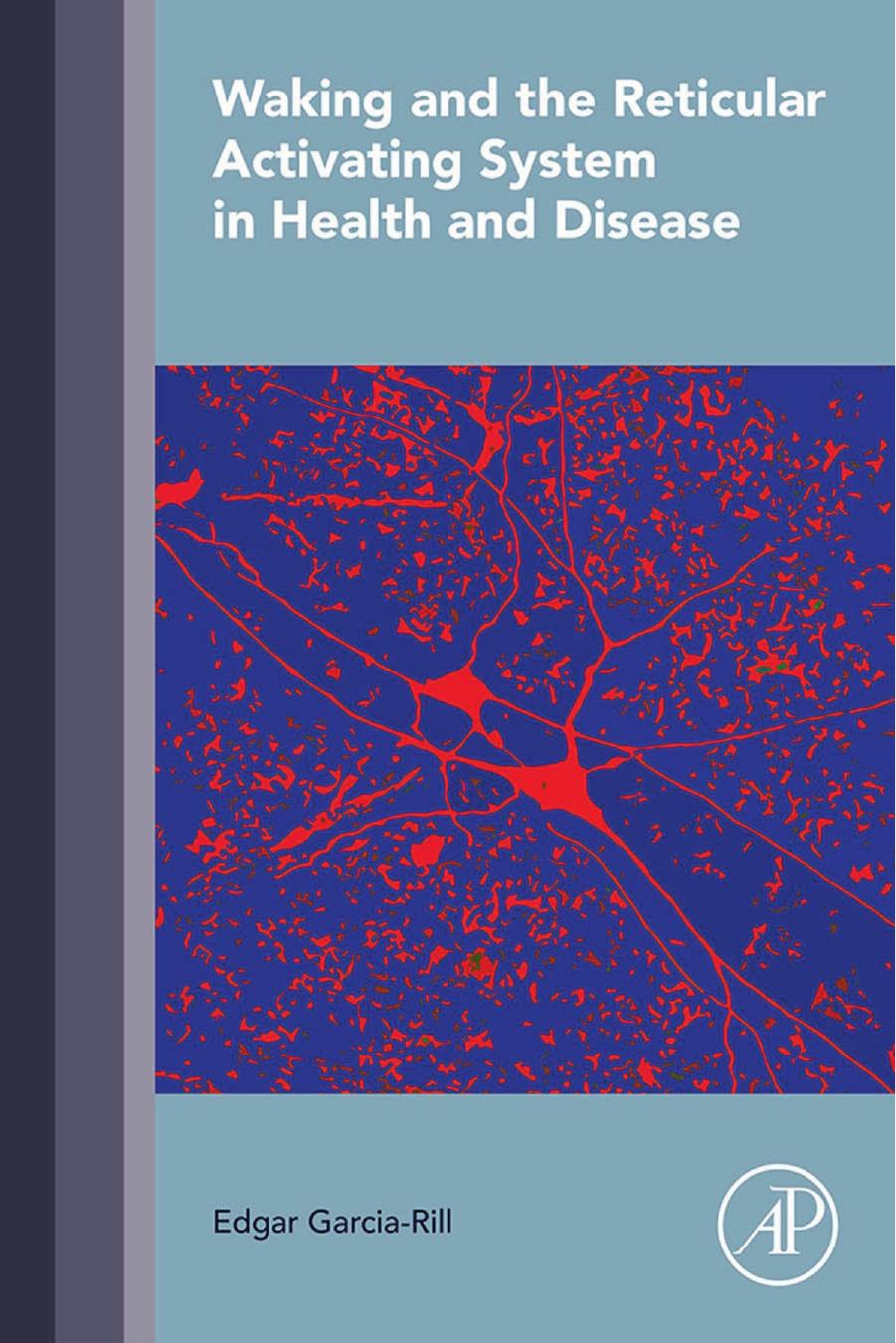 Waking And The Reticular Activating System In Health And Disease Edgar Garciarill