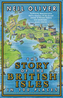 The Story Of The British Isles In 100 Places Oliver Neil