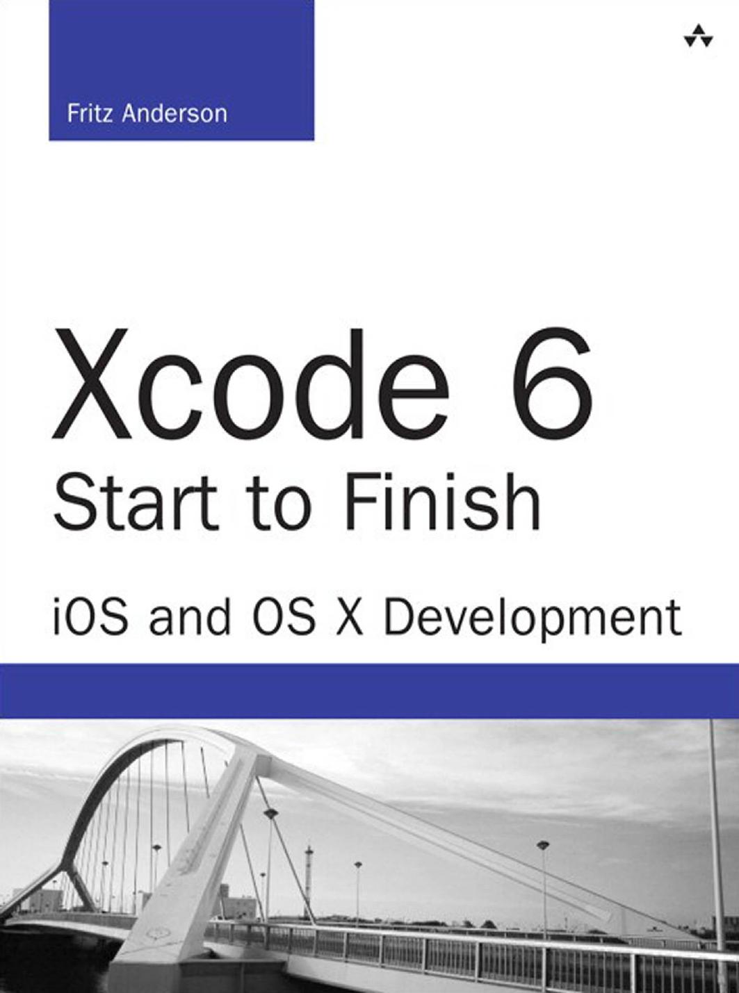 Xcode 6 Start To Finish Ios And Os X Development 2nd Edition Fritz Anderson