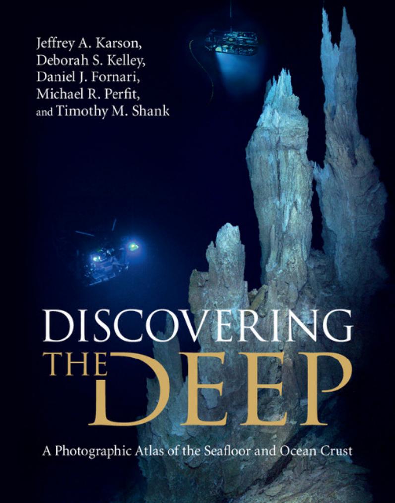 Discovering The Deep A Photographic Atlas Of The Seafloor And Ocean Crust Jeffrey A Karson