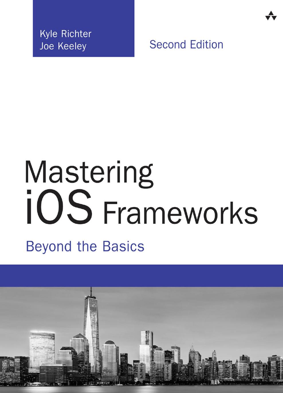 Mastering Ios Frameworks Beyond The Basics 2nd Edition Kyle Richter Joe Keeley