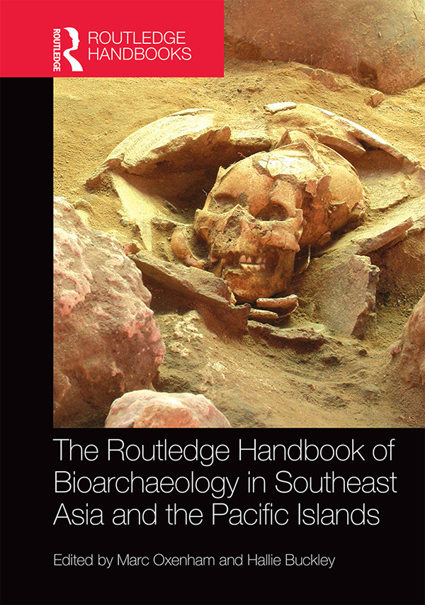 The Routledge Handbook Of Bioarchaeology In Southeast Asia And The Pacific Islands Marc Oxenham