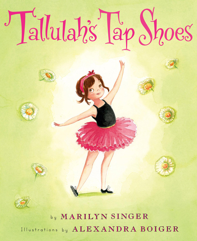 Tallulahs Tap Shoes Marilyn Singer Alexandra Boiger