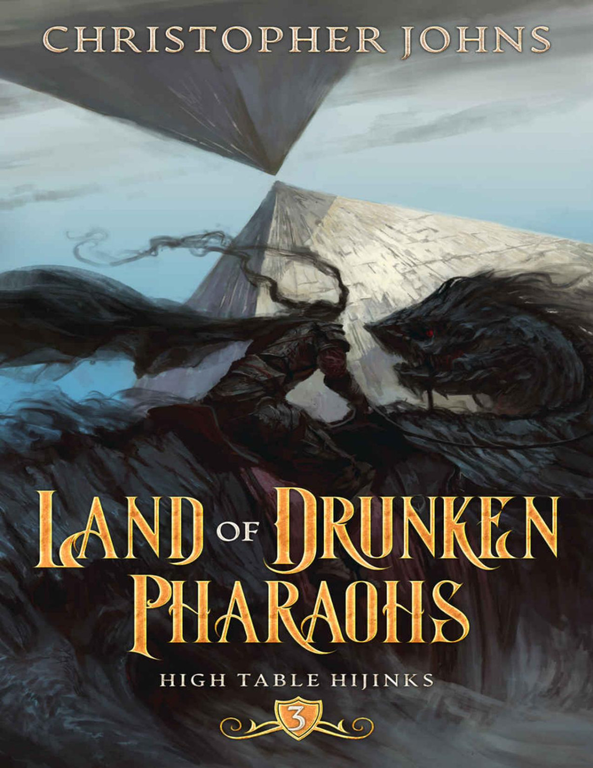 Land Of Drunken Pharaohs A Gamelit Urban Fantasy High Table Hijinks Book 3 Christopher Johns
