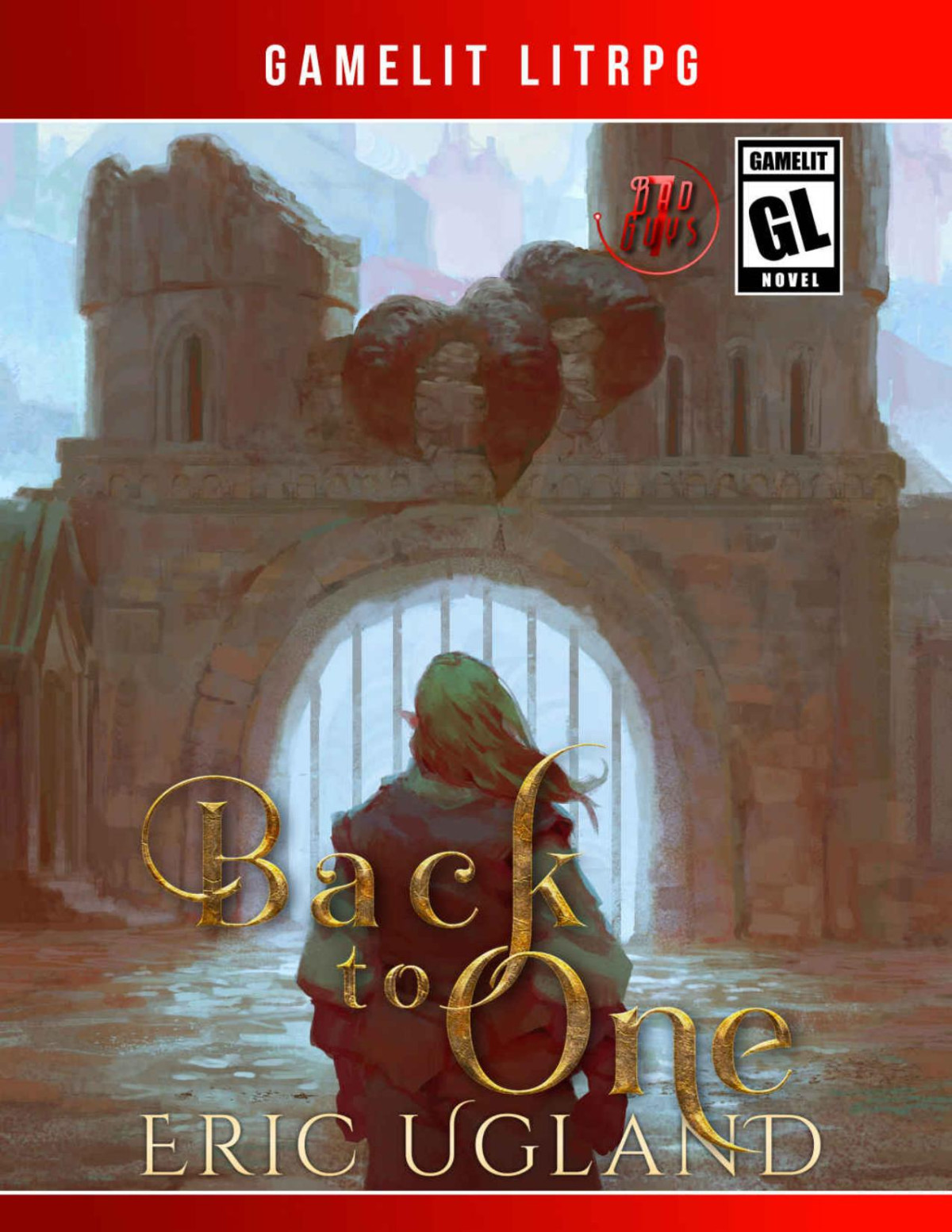 Back To One A Litrpggamelit Adventure The Bad Guys Book 7 Eric Ugland
