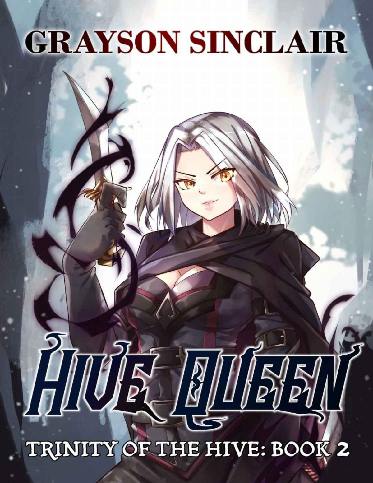 Hive Queen A Dark Fantasy Litrpg Trinity Of The Hive Book 2 Grayson Sinclair