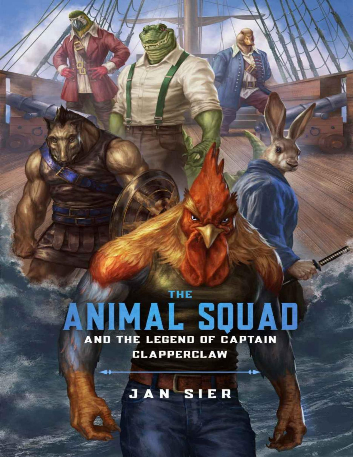 The Animal Squad And The Legend Of Captain Clapperclaw Jan Sier