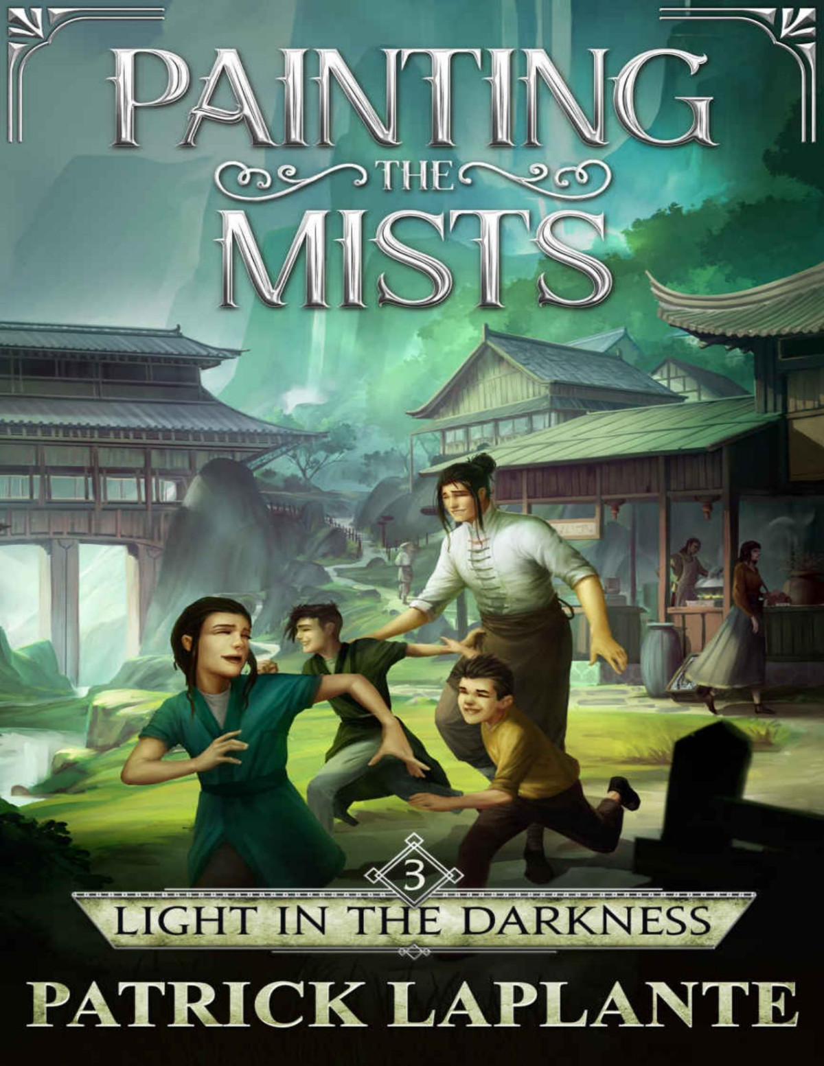 Light In The Darkness Book 3 Of Painting The Mists Patrick Laplante