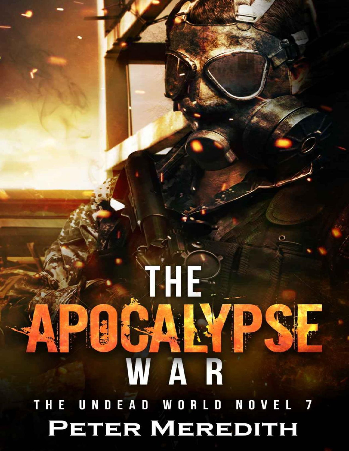 The Apocalypse War The Undead World Novel 7 The Undead World Series Peter Meredith