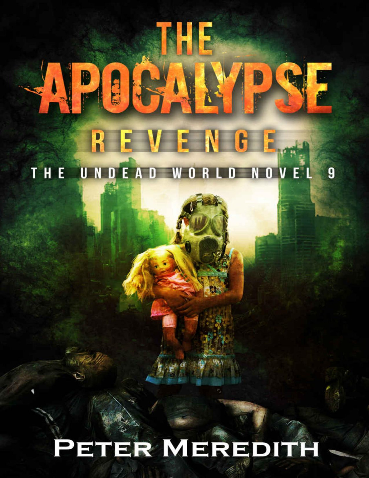 The Apocalypse Revenge The Undead World Novel 9 The Undead World Series Peter Meredith