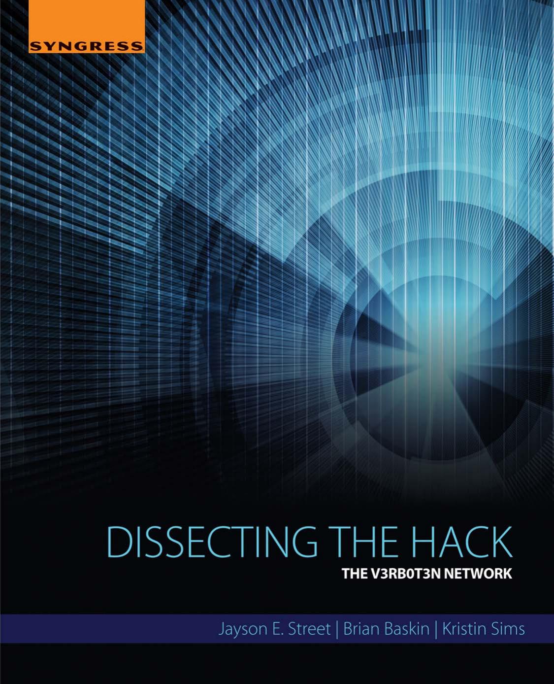 Dissecting The Hack The V3rb0t3n Network Jayson E Street Brian Baskin Kristin Sims