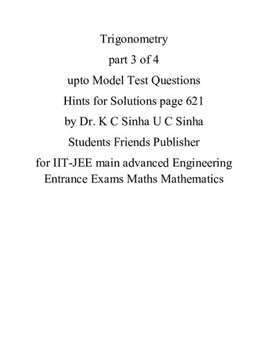 Trigonometry Part 3 Of 4 Upto Model Test Questions Hints For Solutions Page 621 By Dr K C Sinha U C Sinha Students Friends Publisher For Iitjee Main Advanced Engineering Entrance Exams Maths Mathematics Dr K C Sinha U C Sinha