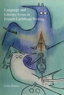 Language And Literary Form In French Caribbean Writing Celia Britton