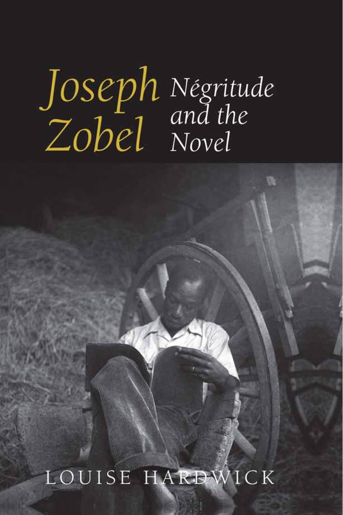 Joseph Zobel Ngritude And The Novel Louise Hardwick