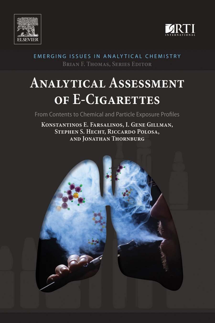 Analytical Assessment Of Ecigarettes From Contents To Chemical And Particle Exposure Profiles Konstantinos E Farsalinos I Gene Gillman Stephen S Hecht Riccardo Polosa Jonathan Thornburg