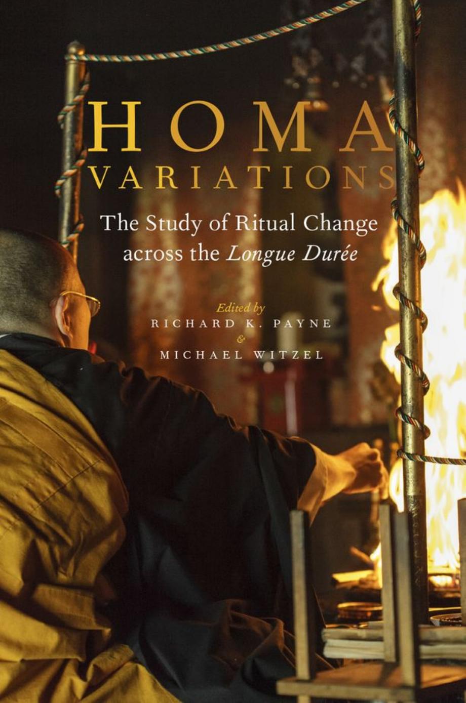 Homa Variations The Study Of Ritual Change Across The Longue Duree Richard K Payne