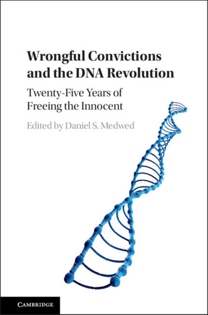 Wrongful Convictions And The Dna Revolution Twentyfive Years Of Freeing The Innocent Reprint Daniel S Medwed